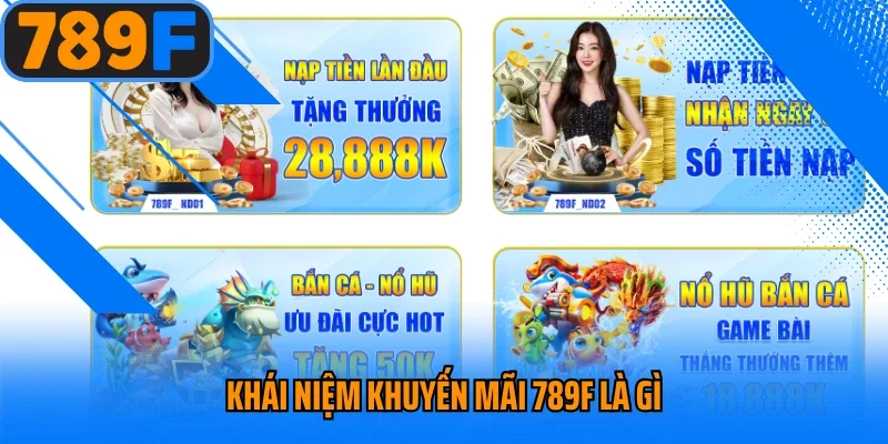 Khái niệm khuyến mãi 789F là gì