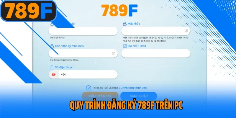 Quy trình đăng ký 789f trên PC
